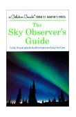 Sky Observer's Guide A Fully Illustrated, Authoritative and Easy-To-Use Guide  9781582381558 Front Cover