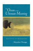 Ocean of the Ultimate Meaning Teachings on Mahamudra 2004 9781590300558 Front Cover