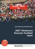 2007 Oklahoma Sooners Football Team 2012 9785513134558 Front Cover