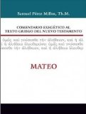 Comentario Exegï¿½tico Al Texto Griego del Nuevo Testamento - Mateo 2009 9788482675558 Front Cover