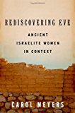 Rediscovering Eve Ancient Israelite Women in Context  9780199734559 Front Cover
