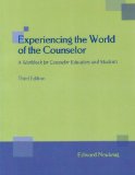 Experiencing the World of the Counselor A Workbook for Counselor Educators and Students 3rd 2006 9780495009559 Front Cover