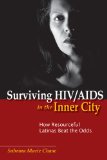Surviving HIV/AIDS in the Inner City How Resourceful Latinas Beat the Odds cover art