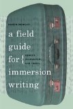 Field Guide for Immersion Writing Memoir, Journalism and Travel cover art