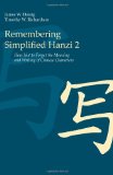 Remembering Simplified Hanzi 2 How Not to Forget the Meaning and Writing of Chinese Characters