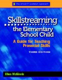Skillstreaming the Elementary School Child, Program Book A Guide for Teaching Prosocial Skills