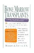 Bone Marrow Transplants A Guide for Cancer Patients and Their Families 1994 9780878338559 Front Cover
