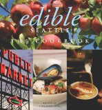 Edible Seattle: the Cookbook 2012 9781402785559 Front Cover