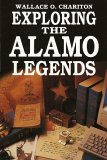 Exploring the Alamo Legends 1992 9781556222559 Front Cover