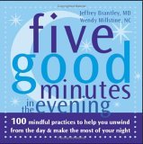 Five Good Minutes in the Evening 100 Mindful Practices to Help You Unwind from the Day and Make the Most of Your Night cover art