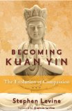 Becoming Kuan Yin The Evolution of Compassion  9781578635559 Front Cover