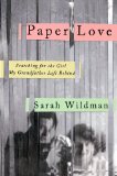 Paper Love Searching for the Girl My Grandfather Left Behind 2014 9781594631559 Front Cover