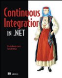 Continuous Integration In . NET 2011 9781935182559 Front Cover