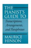 Pianist's Guide to Transcriptions, Arrangements, and Paraphrases 2001 9780253214560 Front Cover