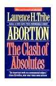 Abortion The Clash of Absolutes 2nd 1992 Revised  9780393309560 Front Cover