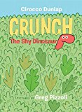 Crunch the Shy Dinosaur  9780399550560 Front Cover