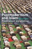 Postmodernism and Islam Predicament and Promise 2nd 9780415348560 Front Cover