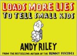 Loads More Lies to Tell Small Kids 2007 9780452288560 Front Cover