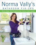 Norma Vally's Bathroom Fix-Ups More Than 50 Projects for Every Skill Level 2009 9780470251560 Front Cover