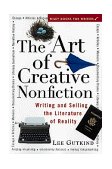 Art of Creative Nonfiction Writing and Selling the Literature of Reality 1997 9780471113560 Front Cover