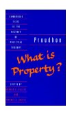 Proudhon What Is Property?  9780521405560 Front Cover