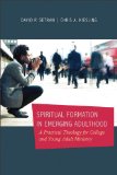 Spiritual Formation in Emerging Adulthood A Practical Theology for College and Young Adult Ministry 2013 9780801039560 Front Cover