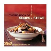 Big Book of Soups and Stews 262 Recipes for Serious Comfort Food  9780811830560 Front Cover