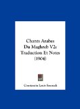 Chants Arabes du Maghreb V2 Traduction et Notes (1904) 2010 9781162469560 Front Cover