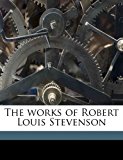 Works of Robert Louis Stevenson 2010 9781172372560 Front Cover
