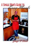 Single Man's Guide to Easy Meals 2005 9781420875560 Front Cover