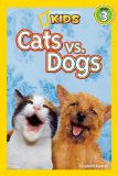 National Geographic Readers: Cats vs. Dogs 2011 9781426307560 Front Cover