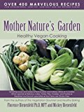 Mother Nature's Garden Healthy Vegan Cooking 2013 9781491826560 Front Cover