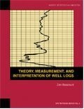 Theory, Measurement, and Interpretation of Well Logs  9781555630560 Front Cover