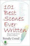 101 Best Scenes Ever Written A Romp Through Literature for Writers and Readers 2006 9781884956560 Front Cover