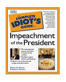 Complete Idiot's Guide to the Impeachment of the President 1998 9780028631561 Front Cover