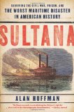 Sultana Surviving the Civil War, Prison, and the Worst Maritime Disaster in American History cover art