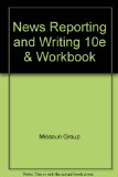 News Reporting and Writing 10e and Workbook 10th 2010 9780312547561 Front Cover