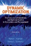 Dynamic Optimization The Calculus of Variations and Optimal Control in Economics and Management
