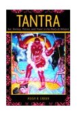 Tantra Sex, Secrecy, Politics, and Power in the Study of Religion cover art