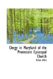 Clergy in Maryland of the Protestant Episcopal Church 2009 9780559917561 Front Cover