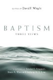 Baptism Three Views
