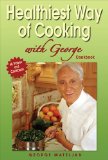 Healthiest Way of Cooking with George 2011 9780976918561 Front Cover