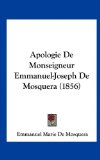 Apologie de Monseigneur Emmanuel-Joseph de Mosquera 2010 9781162318561 Front Cover