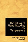 Killing of Plant Tissue by Low Temperature 2011 9781241659561 Front Cover