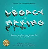 Legacy in the Making: Building a Long-term Brand to Stand Out in a Short-term World  9781260117561 Front Cover
