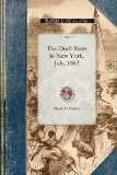 Draft Riots in New York, July 1863 2009 9781429015561 Front Cover