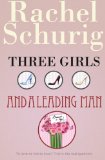Three Girls and a Leading Man 2012 9781468175561 Front Cover