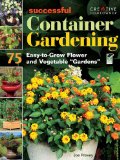 Successful Container Gardening 75 Easy-To-Grow Flower and Vegetable Gardens 2010 9781580114561 Front Cover