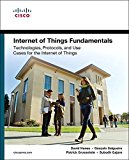 IoT Fundamentals Networking Technologies, Protocols, and Use Cases for the Internet of Things  9781587144561 Front Cover