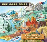 NPR Road Trips National Park Adventures: cover art